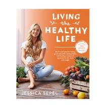 Living the Healthy Life - Jessica Sepel